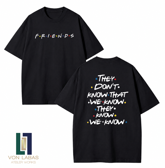 Friends They Know We Know Baskılı Oversize T-Shirt